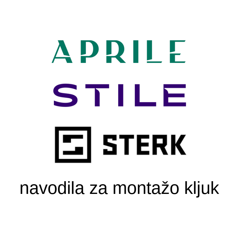 Aprile, Stile, Sterk Navodila za montažo kljuk